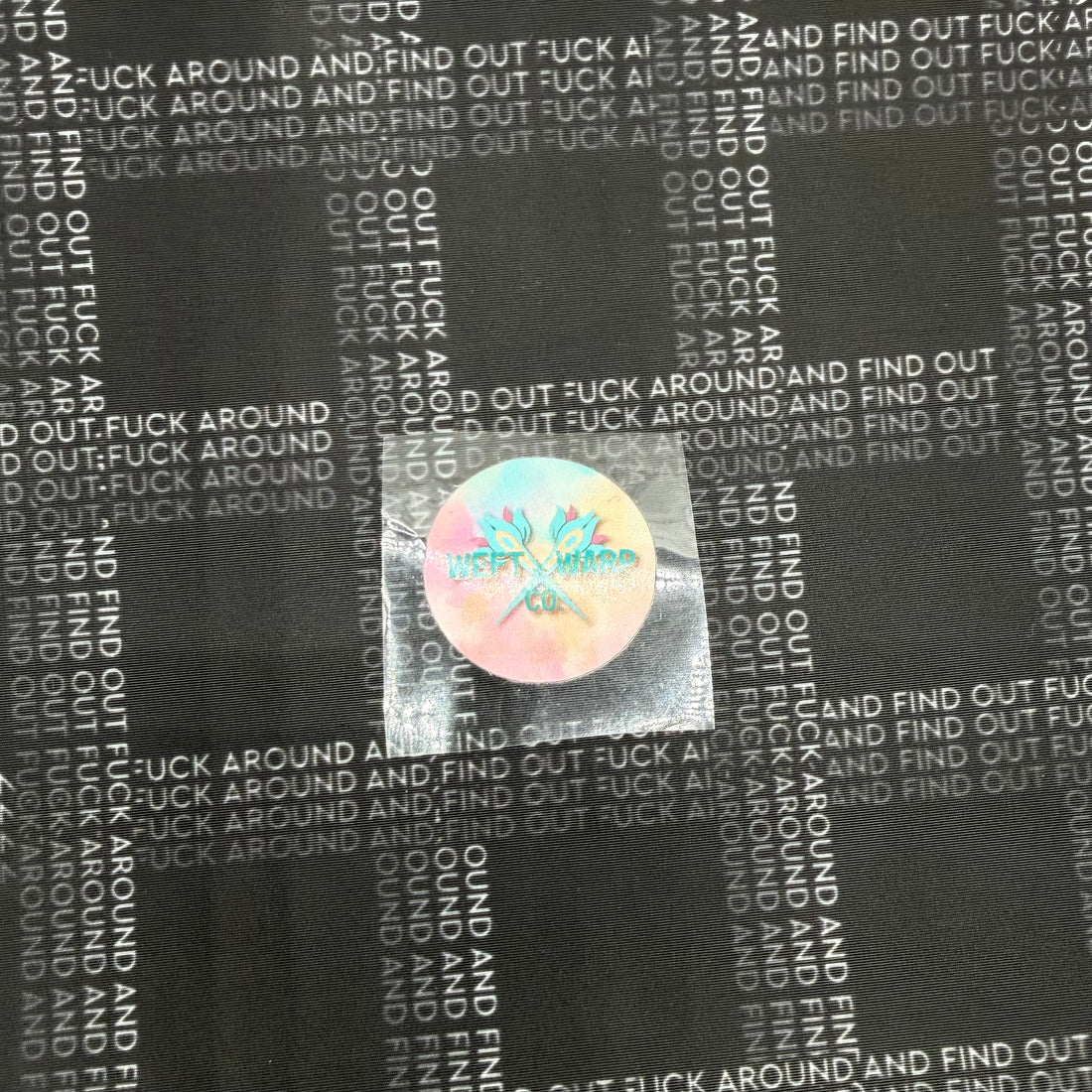 Weft & Warp Slick - FAFO (Yard)